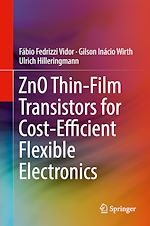 Télécharger le livre :  ZnO Thin-Film Transistors for Cost-Efficient Flexible Electronics