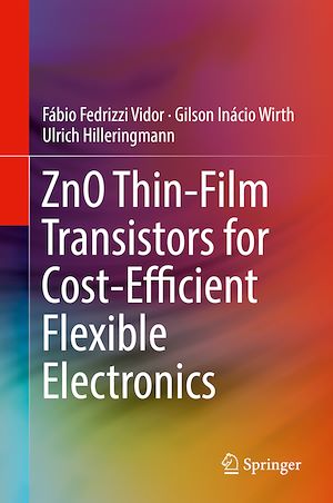 Téléchargez le livre :  ZnO Thin-Film Transistors for Cost-Efficient Flexible Electronics