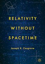 Télécharger le livre :  Relativity without Spacetime