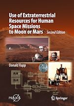 Télécharger le livre :  Use of Extraterrestrial Resources for Human Space Missions to Moon or Mars