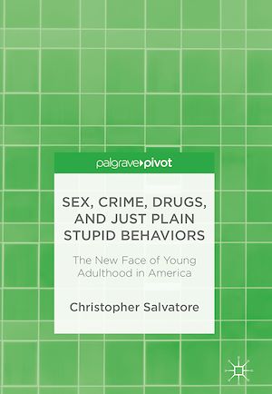 Téléchargez le livre :  Sex, Crime, Drugs, and Just Plain Stupid Behaviors