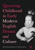 Télécharger le livre :  Queering Childhood in Early Modern English Drama and Culture