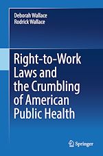 Télécharger le livre :  Right-to-Work Laws and the Crumbling of American Public Health
