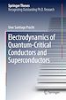 Télécharger le livre :  Electrodynamics of Quantum-Critical Conductors and Superconductors