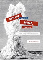 Télécharger le livre :  Britain and the Mine, 1900–1915
