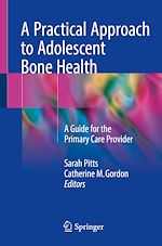 Télécharger le livre :  A Practical Approach to Adolescent Bone Health