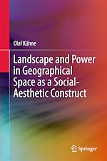 Télécharger le livre :  Landscape and Power in Geographical Space as a Social-Aesthetic Construct