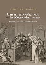 Télécharger le livre :  Unmarried Motherhood in the Metropolis, 1700–1850