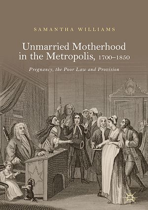 Téléchargez le livre :  Unmarried Motherhood in the Metropolis, 1700–1850