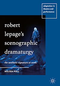 Télécharger le livre :  Robert Lepage's Scenographic Dramaturgy