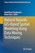 Télécharger le livre :  Natural Hazards GIS-Based Spatial Modeling Using Data Mining Techniques