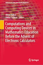 Télécharger le livre :  Computations and Computing Devices in Mathematics Education Before the Advent of Electronic Calculators