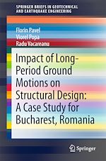 Télécharger le livre :  Impact of Long-Period Ground Motions on Structural Design: A Case Study for Bucharest, Romania