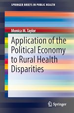 Télécharger le livre :  Application of the Political Economy to Rural Health Disparities