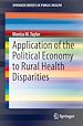 Télécharger le livre :  Application of the Political Economy to Rural Health Disparities