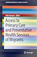 Télécharger le livre :  Access to Primary Care and Preventative Health Services of Migrants