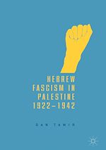 Télécharger le livre :  Hebrew Fascism in Palestine, 1922–1942