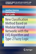 Télécharger le livre :  New Classification Method Based on Modular Neural Networks with the LVQ Algorithm and Type-2 Fuzzy Logic