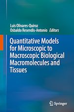 Télécharger le livre :  Quantitative Models for Microscopic to Macroscopic Biological Macromolecules and Tissues