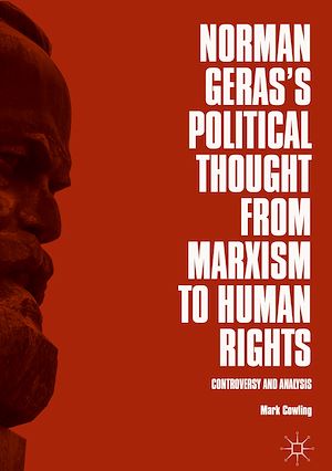 Téléchargez le livre :  Norman Geras's Political Thought from Marxism to Human Rights