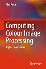 Télécharger le livre :  Computing Colour Image Processing