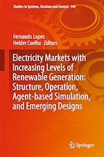 Télécharger le livre :  Electricity Markets with Increasing Levels of Renewable Generation: Structure, Operation, Agent-based Simulation, and Emerging Designs