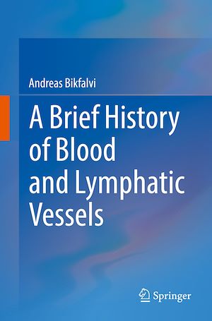 Téléchargez le livre :  A Brief History of Blood and Lymphatic Vessels