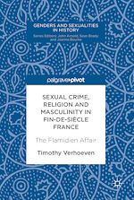 Télécharger le livre :  Sexual Crime, Religion and Masculinity in fin-de-siècle France