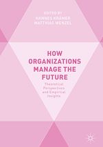 Télécharger le livre :  How Organizations Manage the Future