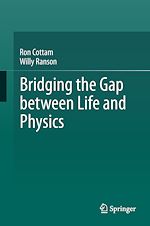 Télécharger le livre :  Bridging the Gap between Life and Physics