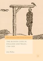 Télécharger le livre :  The Bloody Code in England and Wales, 1760–1830