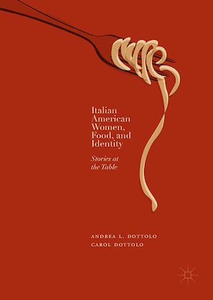 Téléchargez le livre :  Italian American Women, Food, and Identity