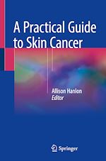 Télécharger le livre :  A Practical Guide to Skin Cancer