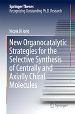 Télécharger le livre :  New Organocatalytic Strategies for the Selective Synthesis of Centrally and Axially Chiral Molecules