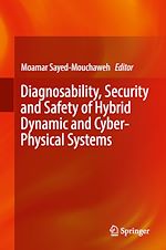 Télécharger le livre :  Diagnosability, Security and Safety of Hybrid Dynamic and Cyber-Physical Systems