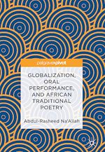 Télécharger le livre :  Globalization, Oral Performance, and African Traditional Poetry