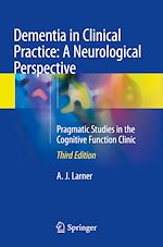 Télécharger le livre :  Dementia in Clinical Practice: A Neurological Perspective