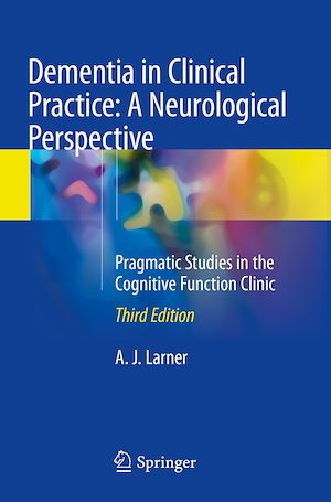 Téléchargez le livre :  Dementia in Clinical Practice: A Neurological Perspective