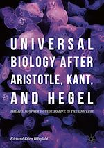 Télécharger le livre :  Universal Biology after Aristotle, Kant, and Hegel