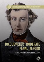 Télécharger le livre :  Tocqueville's Moderate Penal Reform