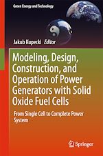 Télécharger le livre :  Modeling, Design, Construction, and Operation of Power Generators with Solid Oxide Fuel Cells