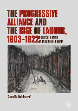 Téléchargez le livre :  The Progressive Alliance and the Rise of Labour, 1903-1922