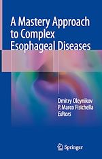 Télécharger le livre :  A Mastery Approach to Complex Esophageal Diseases