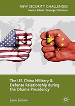 Télécharger le livre :  The US-China Military and Defense Relationship during the Obama Presidency
