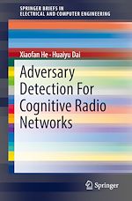Télécharger le livre :  Adversary Detection For Cognitive Radio Networks