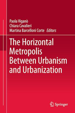 Téléchargez le livre :  The Horizontal Metropolis Between Urbanism and Urbanization