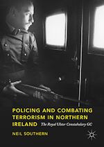 Télécharger le livre :  Policing and Combating Terrorism in Northern Ireland