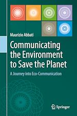 Télécharger le livre :  Communicating the Environment to Save the Planet