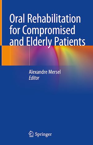 Téléchargez le livre :  Oral Rehabilitation for Compromised and Elderly Patients