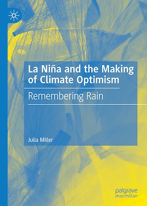 Téléchargez le livre :  La Niña and the Making of Climate Optimism